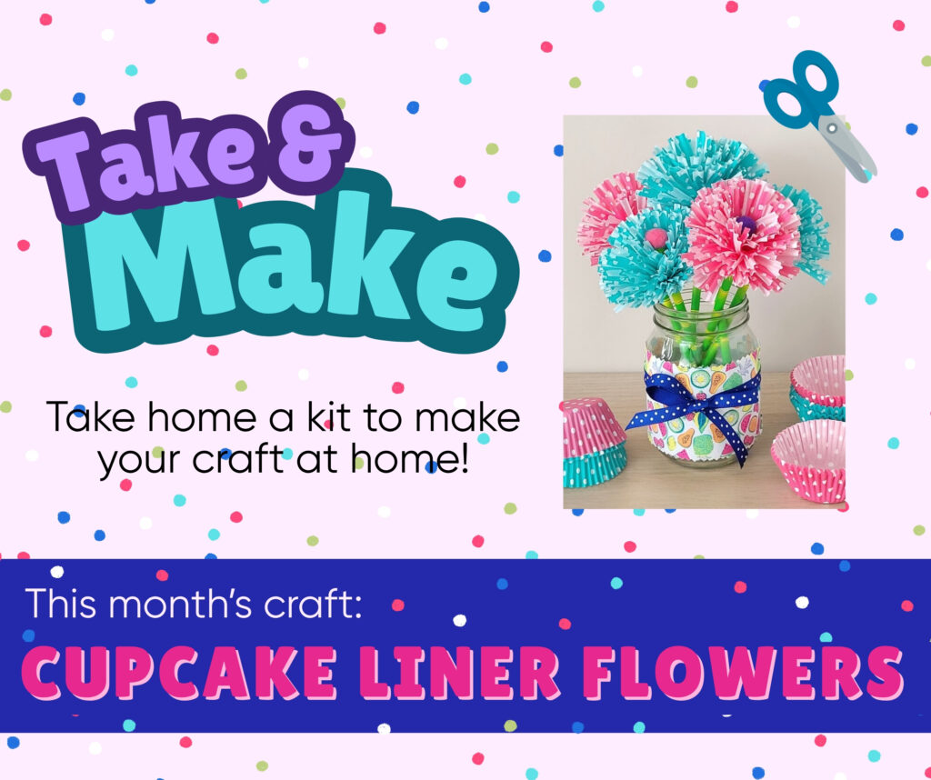Take and make poster with image of cupcake liner flowers.
