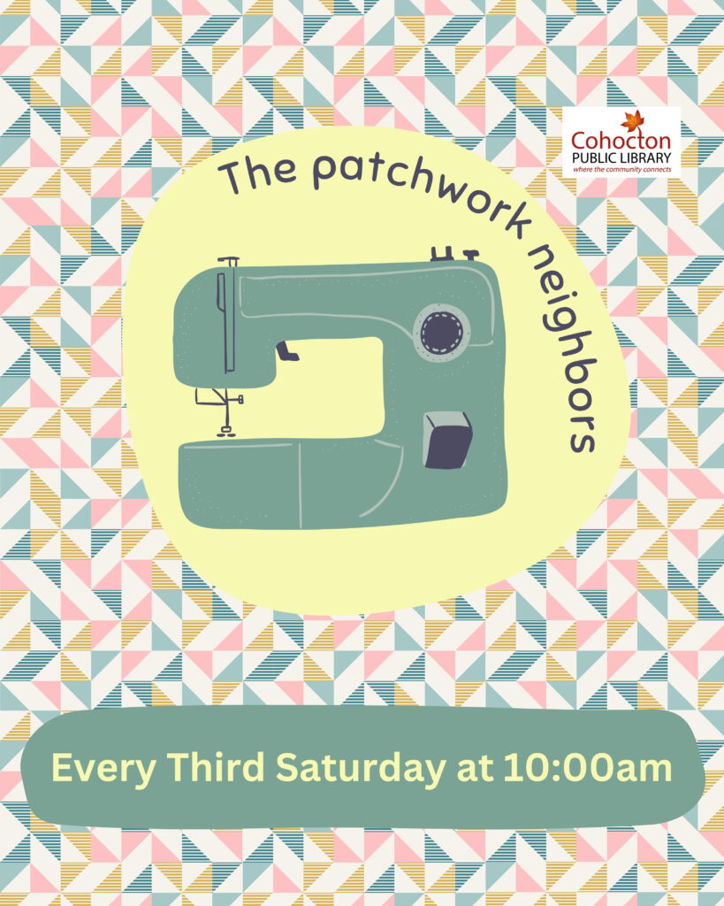 Image of sewing machine and background of quilt squares. Poster reads " Patchwork neighbors- every third Saturday at 10am.